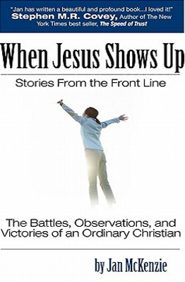 When Jesus Shows Up by Jan McKenzie